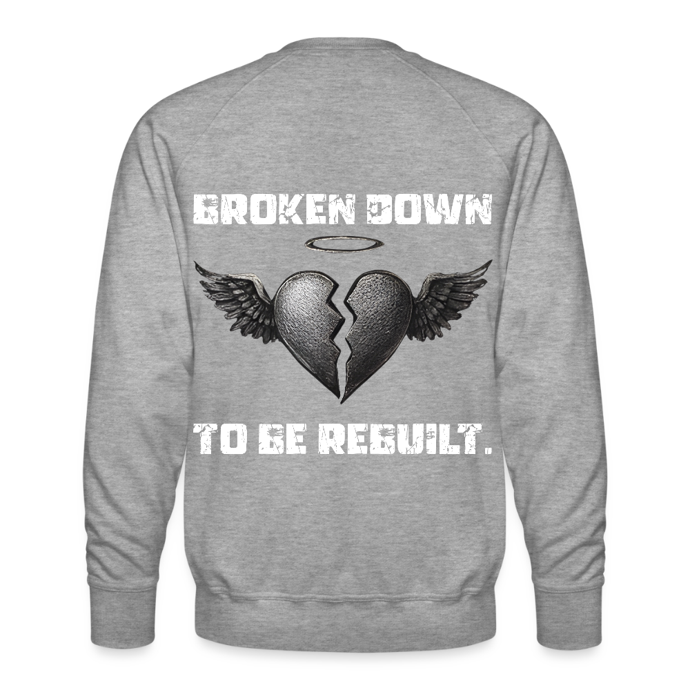 BROKEN TO BE REBUILT – Unisex Sweatshirt