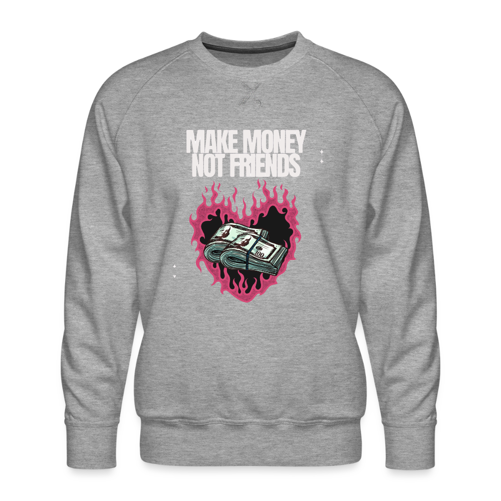 Make Money Not Friends Unisex Sweatshirt – Relentless Classics