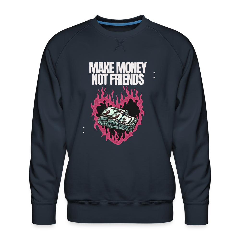 Make Money Not Friends Unisex Sweatshirt – Relentless Classics - navy