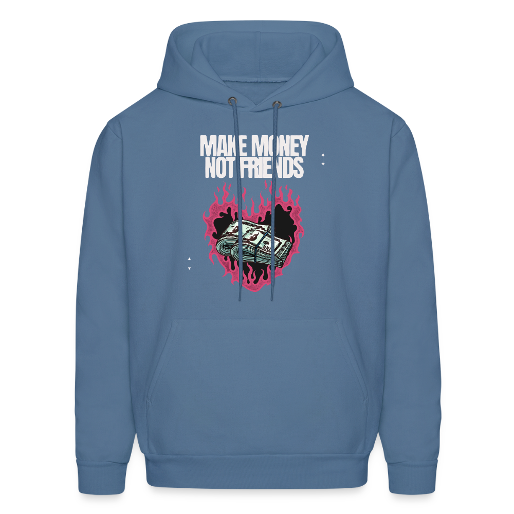 Make Money Not Friends Unisex Hoodie – Relentless Classics - denim blue
