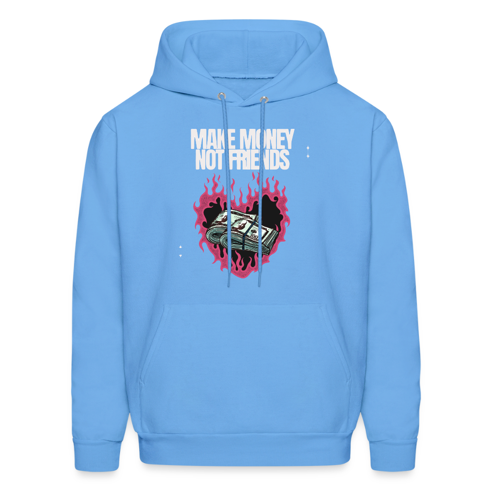 Make Money Not Friends Unisex Hoodie – Relentless Classics - carolina blue
